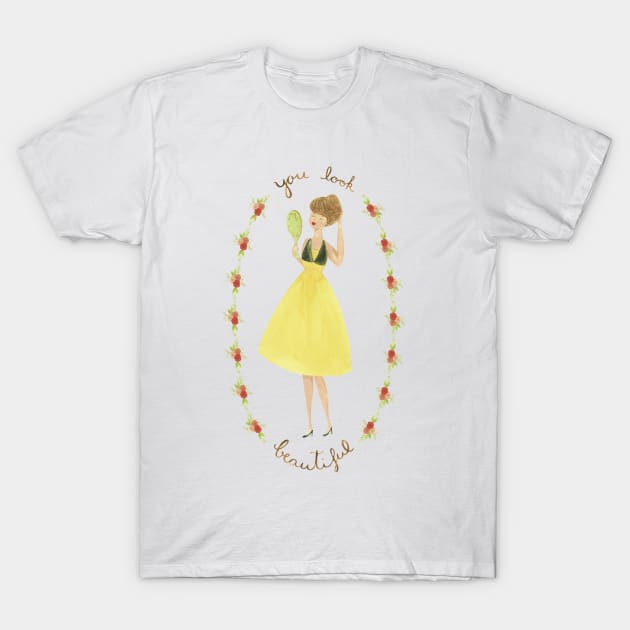 You look beautiful T-Shirt by EpoqueGraphics